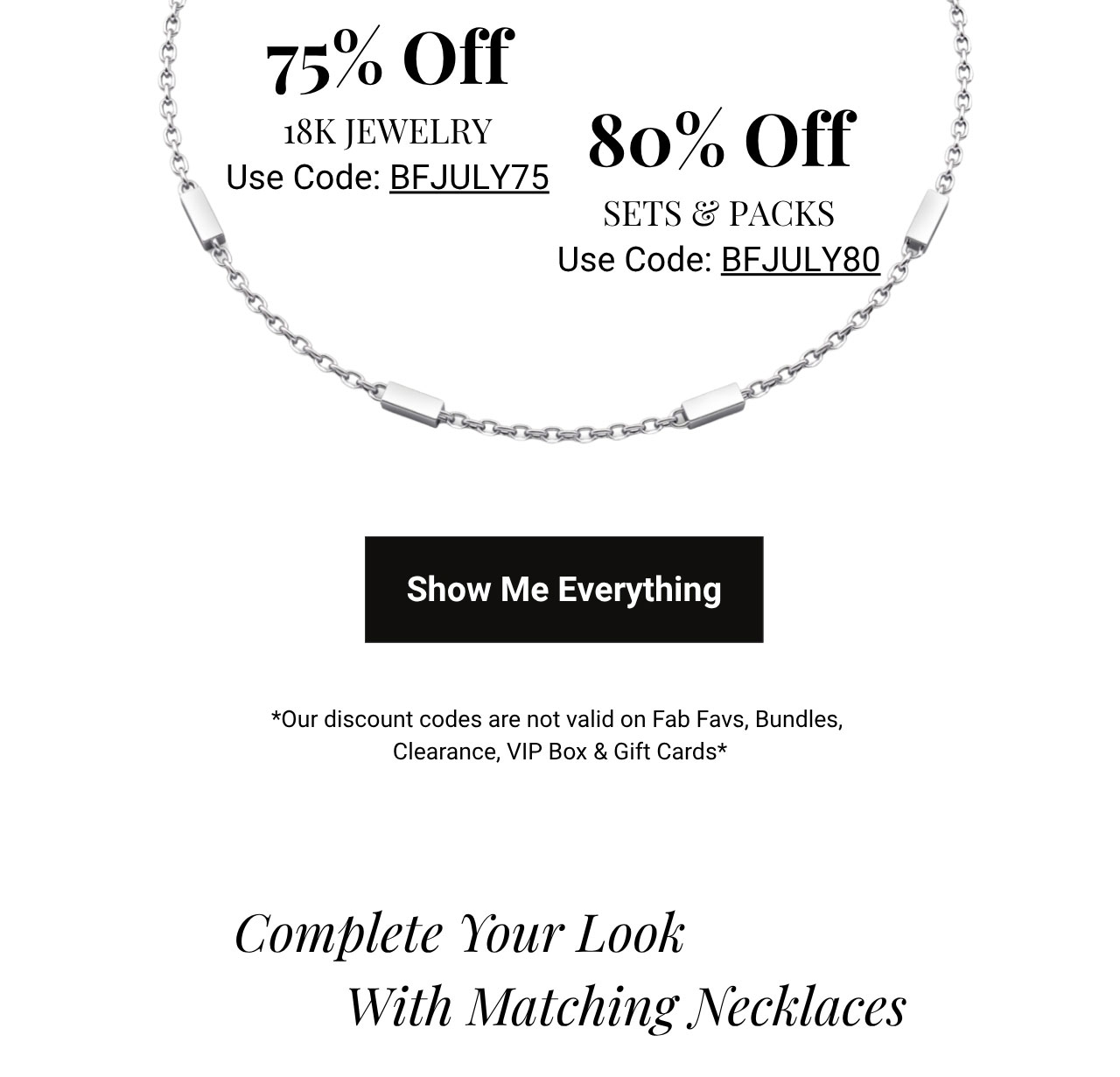 Get 75% Off 18k Jewelry with code: BFJULY75
